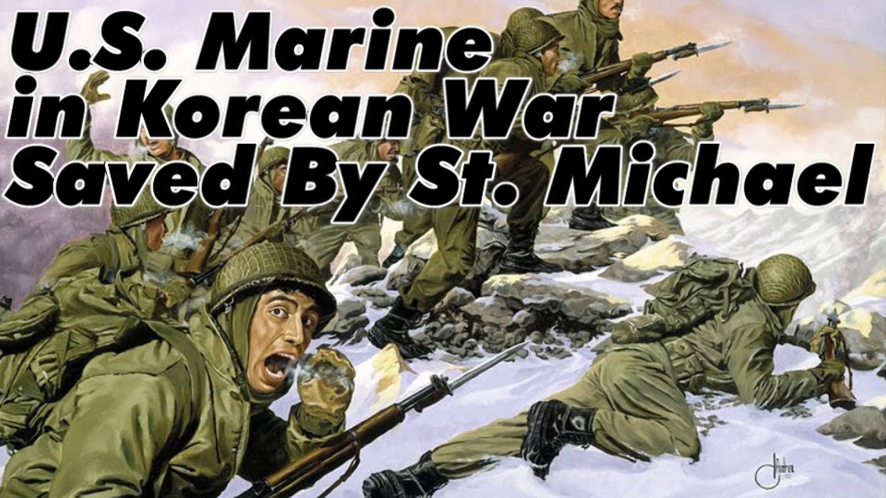 U.S. Marine In Korean War Saved By St Michael - YouTube