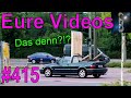 Eure Videos #415 - Eure Dashcamvideoeinsendungen #Dashcam