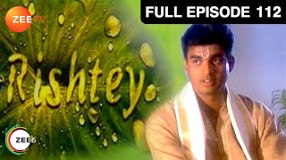 Rishtey | Hindi Serial | Full Episode - 112 | Alok Nath, Rajeev Paul | Zee TV Show Rishtey | Hindi Serial | Full Episode - 112 | Alok Nath, Rajeev Paul | Zee TV Show
