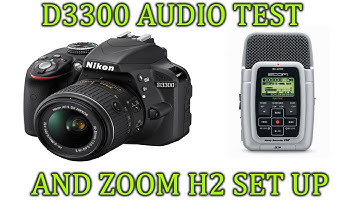 Nikon D3300 Audio TEST and How to set up the Zoom H2 to work as an on board Mic