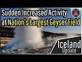 Iceland Update; Sudden Increased Activity at Nation's Largest Geyser Field