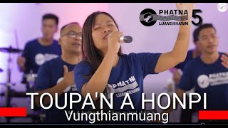 Toupa'n A Honpi -  Vungthianmuang - Phatna Luangkhawm Vol. 5 - Lyrics: T Pumkhothang