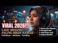 GAK KUAT! Lagu Minang Sedih 2026 Ko Bikin Auto Nangis 😭 #MinangSedih #LaguMinangViral #PopMinangHits