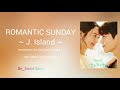 [1 HOUR] J.Island (제이아일랜드) ~ Romantic Sunday | Hometown Cha Cha Cha (갯마을 차차차) OST Part 1  Lyrics/가사