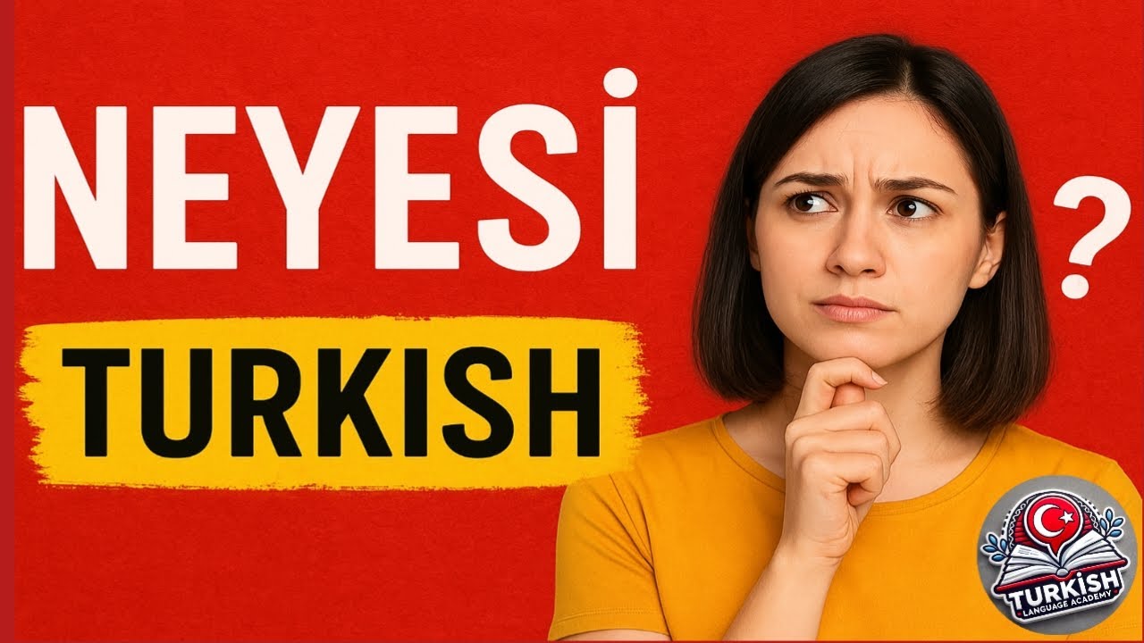 Learn Turkish: NEYESİ Ne Demek? | The Meaning of “Neyesi” Explained with Easy Examples