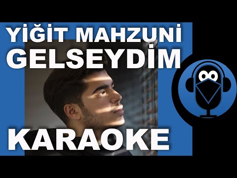 YİĞİT MAHZUNİ - GELSEYDİM DÜNYAYA / ( Karaoke )  / Sözleri / Lyrics / Fon Müziği /  COVER