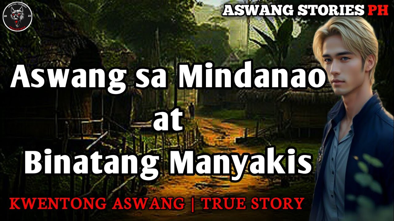 ASWANG SA MINDANAO AT BINATANG MANYAKIS | Kwentong Aswang | True Story
