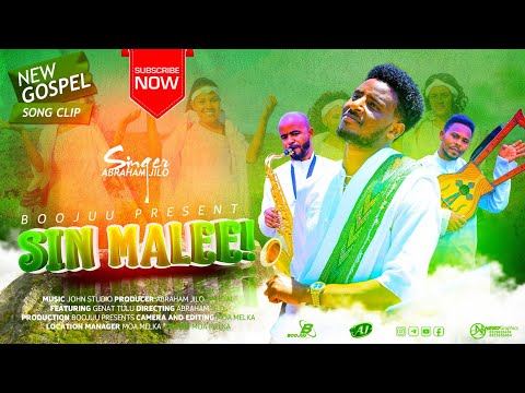 SIN MALEE NEW AFAN OROMO GOSPEL SONG SINGER ABRAHAM JILO