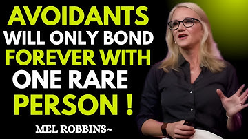 Avoidants Will Only Bond Forever With ONE Rare Person | Mel Robbins Motivation