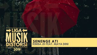 1902-03 Rimba JD - Senenge Ati (Feat. Maya Dini) #LIGAMUSIKDISTORSI