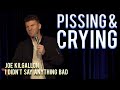 Pissing  crying  joe kilgallon  stand up comedy special  new comedy 2020 