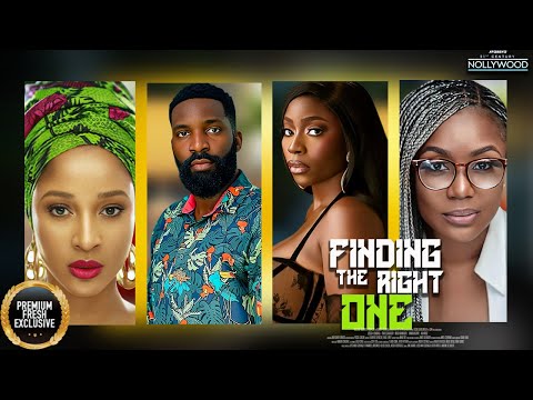 Finding The Right One ADESUWA ETOMI ESO DIKE BOLAJI OGUNMOLA KIKI OMELI Nigerian Movies