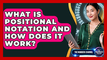 What Is Positional Notation And How Does It Work? - The Numbers Channel