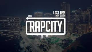 Kay Smith - Last Time (Prod. By CT)