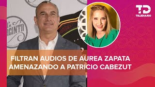 Filtran AUDIO de Aurea Zapata AMENAZANDO a Patricio Cabezut con denunciarlo sin saber de qué