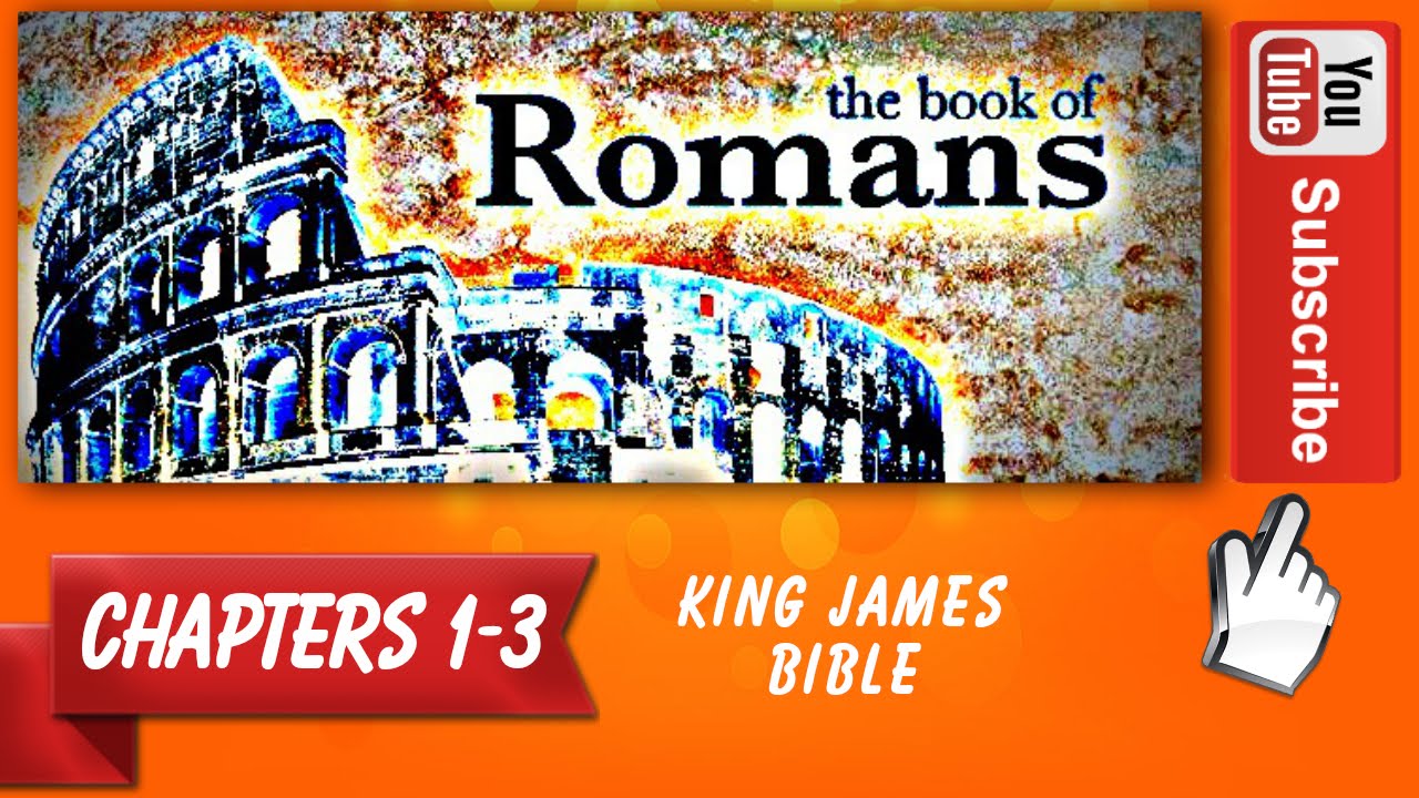 Romans chapters 1 3 King James Bible YouTube