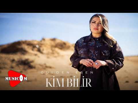 Gülden Esen - Kim Bilir