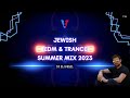 Jewish EDM TRANCE Summer Mix 2023 рџ Ґ DJ Eli Vogel Jewish EDM TRANCE Summer Mix 2023 рџ Ґ DJ Eli Vogel