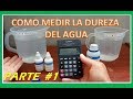 COMO MEDIR LA DUREZA DEL AGUA