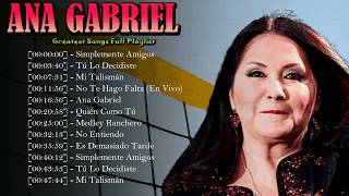 Ana Gabriel – unforgettable anthems by Ana Gabriel define strength, love, and resilience 🎼