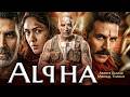 ALPHA Full Action Movie Akshay Kumar Mrunal Thakur New Hindi Blockbuster Movie 2026 