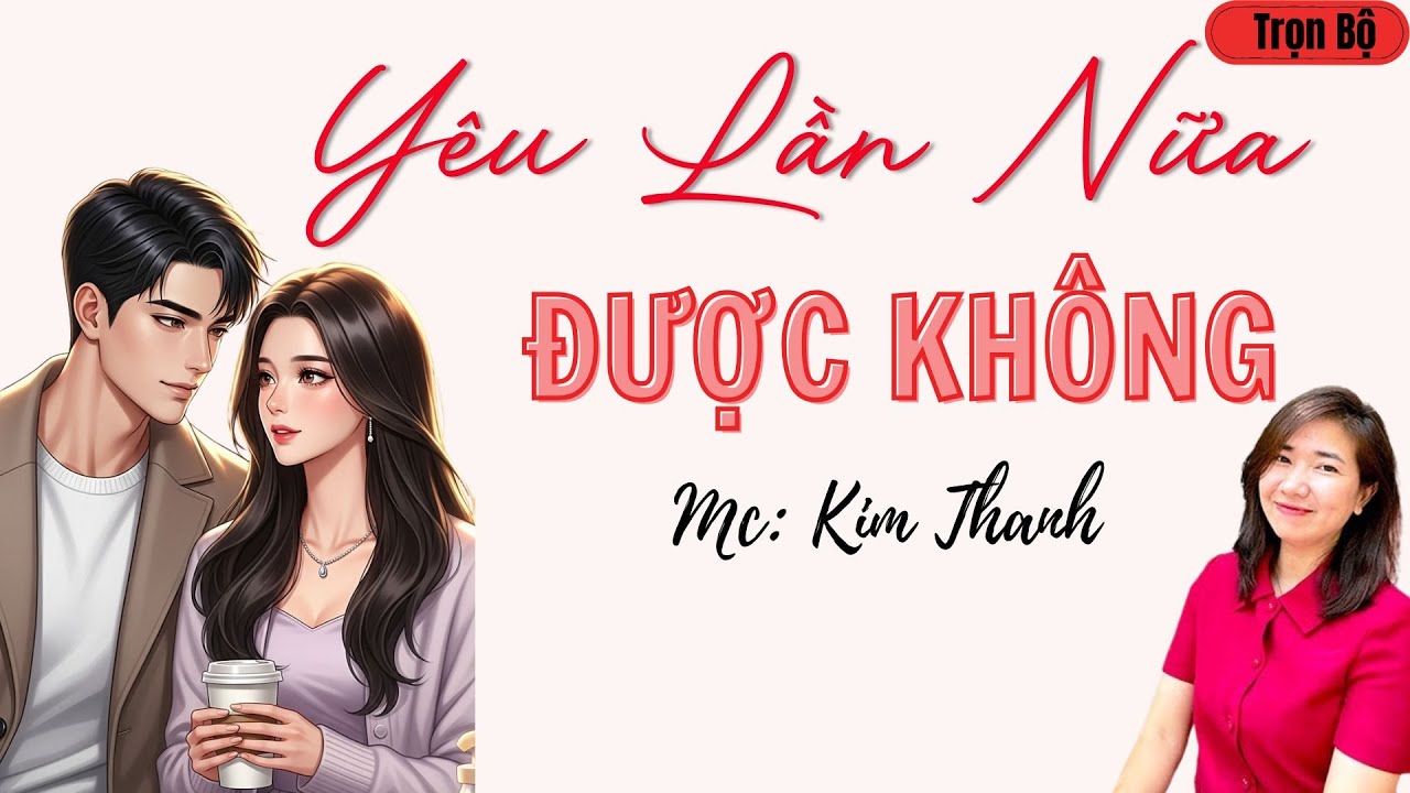 LÀNG QUÊ AUDIO: YÊU LẦN NỮA ĐƯỢC KHÔNG | TỔNG HỢP TRUYỆN HAY MC KIM THANH.