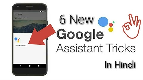 6 New Google Assistant Tricks You Should Know 2017|Google assistant hackReview Master Vikrant Joshi