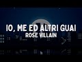 Rose Villain - IO, ME ED ALTRI GUAI (Testo/Lyrics)