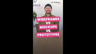 Wireframes vs. Mockups vs. Prototypes