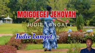 Moigoegei Jehovah _ Judie Langat _Lyrics by Rotich Kiptoo @judielangatofficial4748