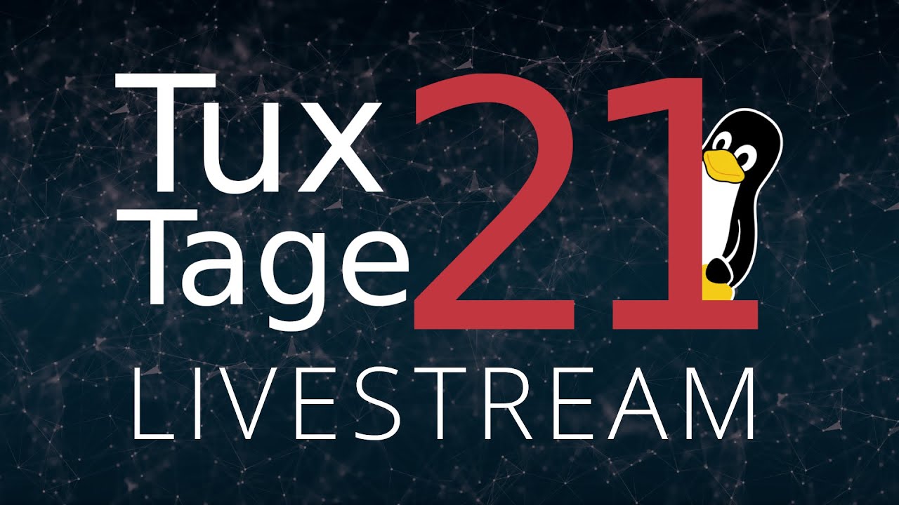 Update New Tux-Tage 2021 - Aufnahme vom 13.11.2021 - Raum A