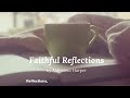 Faithful Reflections : Exploring God's Faithfulness in Provision