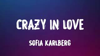 Crazy In Love - Sofia Karlberg(lyrics) (Fifty shades of grey)