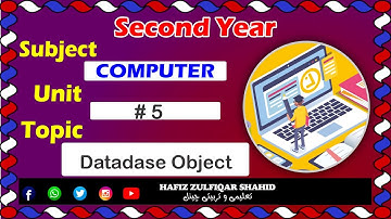 Inter Part-2 Computer Unit 05{Lecture No 4} Database Object #intermediate  #hafizzulfiqarshahid