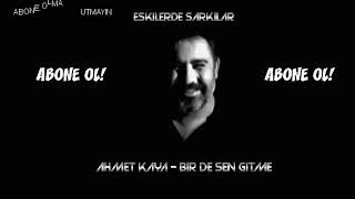 Ahmet Kaya - Bir de Sen Gitme (2017) - Eskilerde Şarkılar Resimi