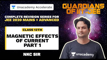 Guardians Of IIT-JEE | Magnetic Effects of Current Part 1 | NKC Sir | JEE 2020 Physics