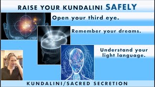 Raising the Kundalini SAFELY -- Open the Third Eye, Remember Dreams, Understand Light Language