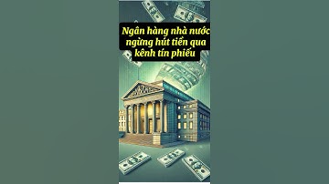 Ngân hàng nhà nước ngừng hút tiền qua kênh tín phiếu#bank#giamlaisuat#NHNN#simpleinvest#shorts