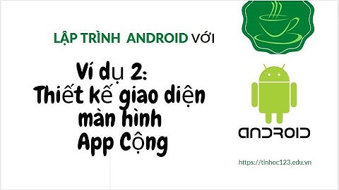Lập trình Android - Ứng dụng tính tổng 2 số - Thiết kế giao diện