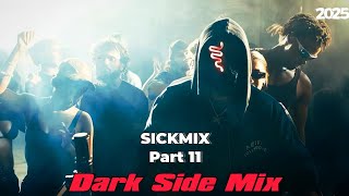 Sickick – Official SickMix Part 11 | Dark Side Mix