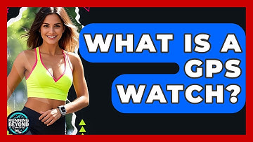 What Is A GPS Watch? - Running Beyond Limits