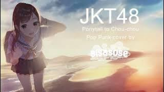 JKT48 - Ponytail To Shu-Shu (Ponytail dan Shu-Shu) Pop Punk cover by SISASOSE