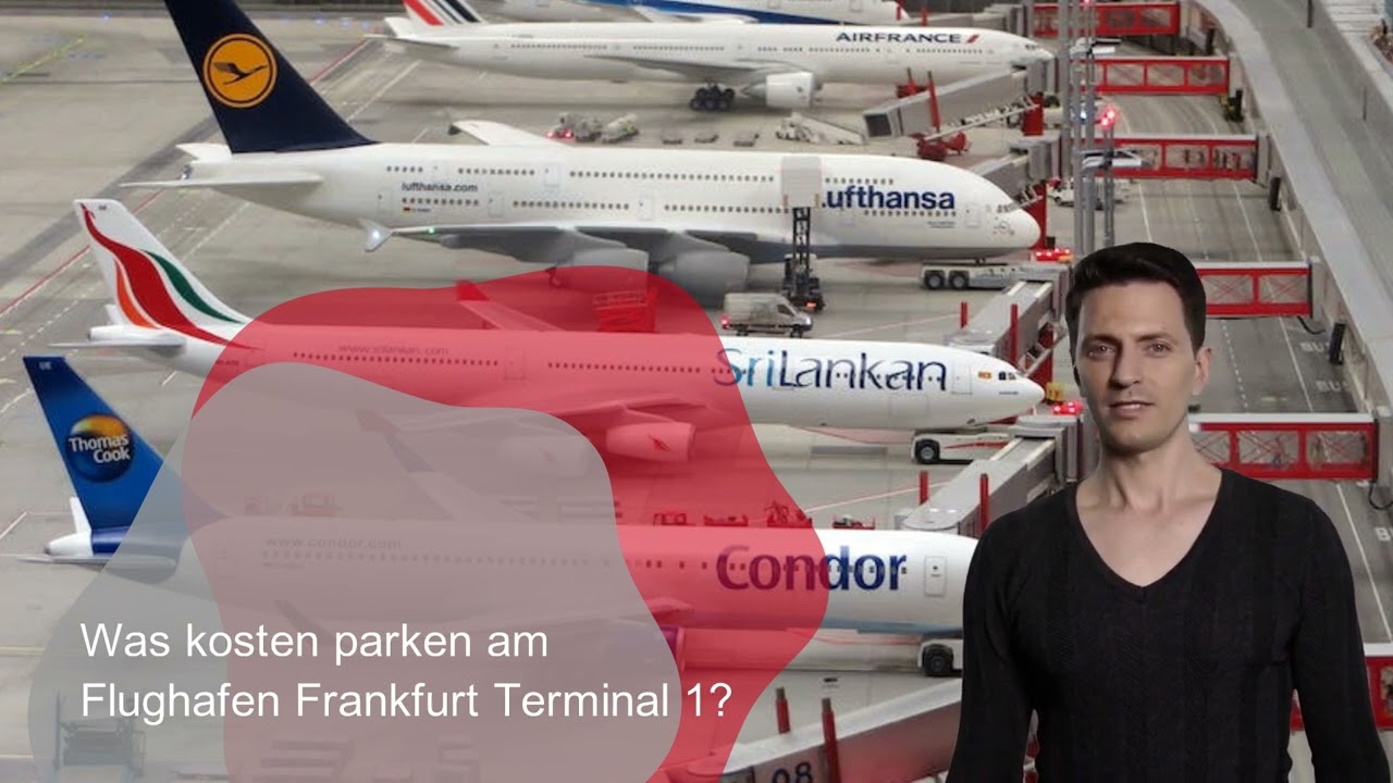 Was Kostet Parken Am Flughafen Frankfurt Terminal 1 www.youtube.com