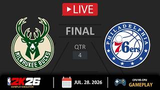 NBA LIVE Philadelphia 76ers vs Milwaukee Bucks July 28 2026 NBA 2K26 SIMULATION