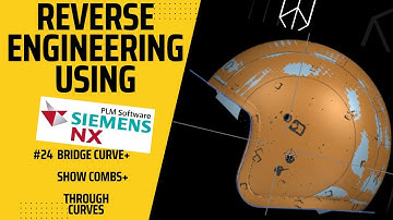 NO AUDIO | 24. Bridge Curve + Show Combs + Through Curves - Reverse Engineering Using NX CAD.
