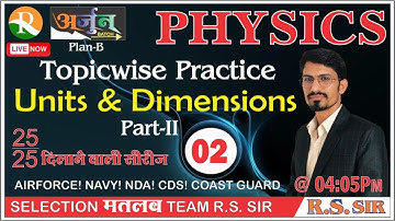 Unit & Dimensions | #02 Physics Topic Wise Practice | AIRFORCE | NAVY |NDA |Defence Exams | R.S SIR