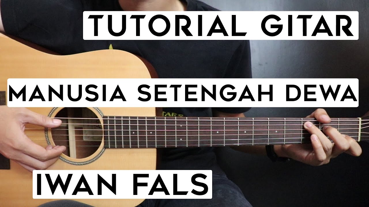 (Tutorial Gitar) IWAN FALS - Manusia Setengah Dewa | Lengkap Dan Mudah