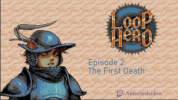 Learning Loop Hero - Ep. 2: The First Death