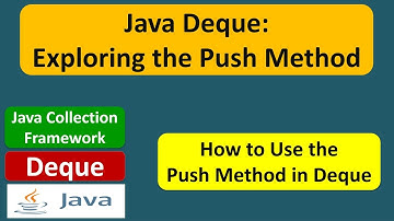 Java Deque: Exploring the Push Method | Java Collection Framework