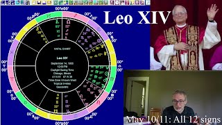 Astrology for the Wkd May 11 2025: ALL 12 SIGNS, Pope Leo XIV